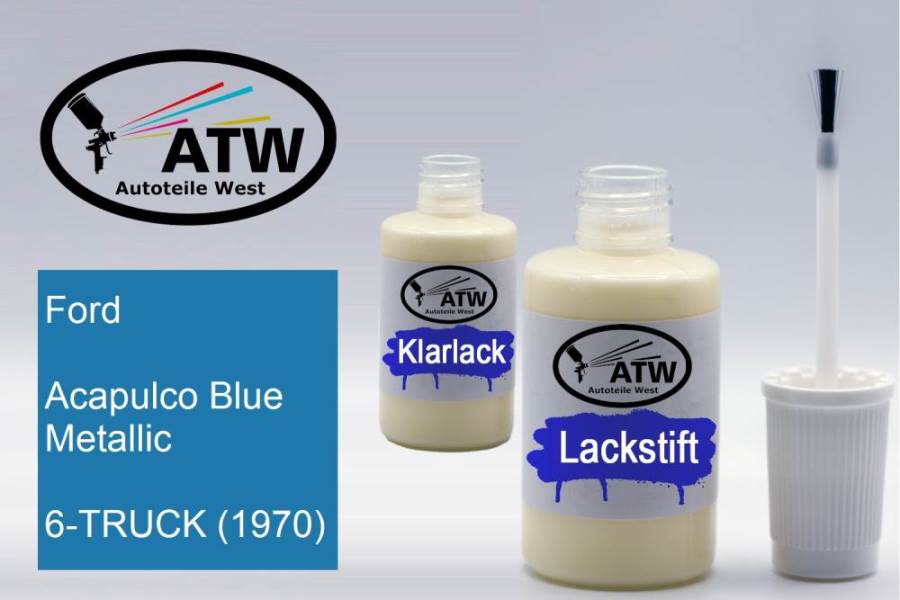 Ford, Acapulco Blue Metallic, 6-TRUCK (1970): 20ml Lackstift + 20ml Klarlack - Set, von ATW Autoteile West.